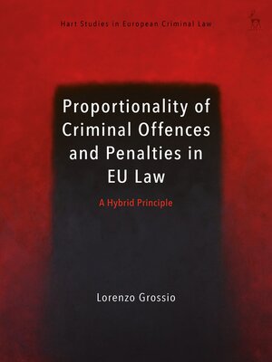 cover image of Proportionality of Criminal Offences and Penalties in EU Law